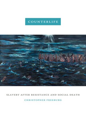 Counterlife: Slavery after Resistance and Social Death - ebook